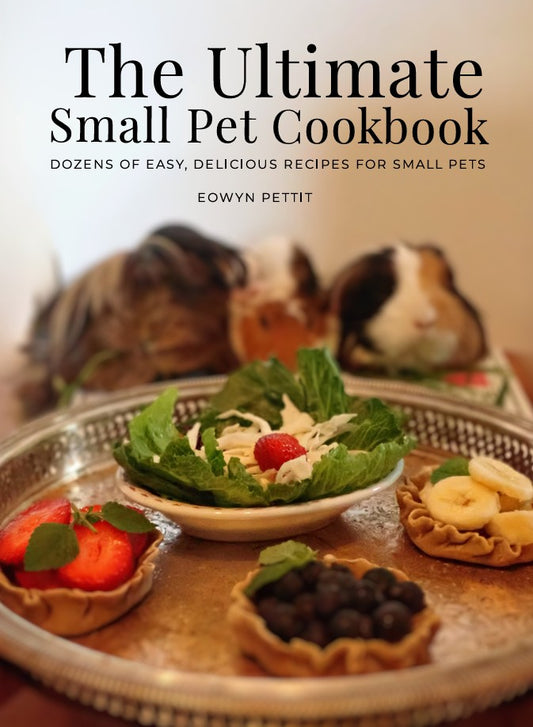 The Ultimate Small Pet Cookbook by Eowyn Pettit